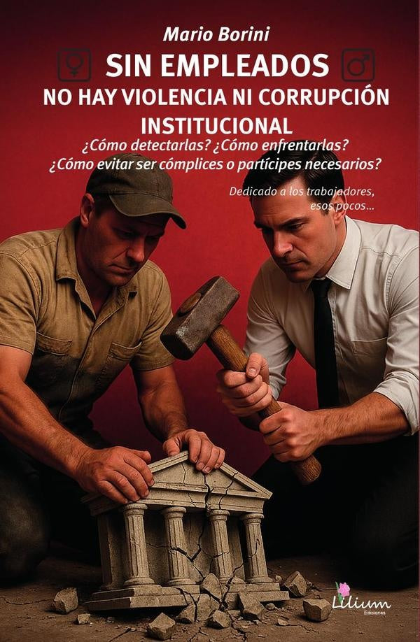 Sin empleados no hay violencia ni corrupción institucional | , Borini