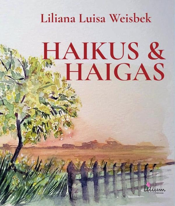 Haikus & haigas | Liliana Luisa Weisbek