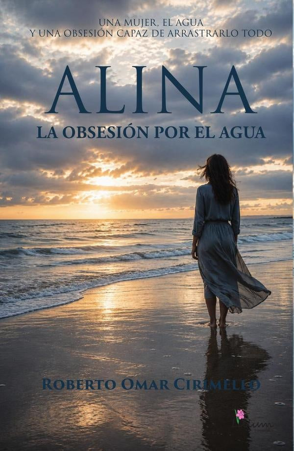 Alina la obsesión por el agua | Roberto Omar Cirimello