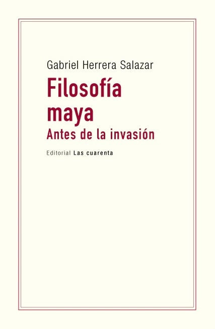 FILOSOFIA MAYA. ANTES DE LA INVASION