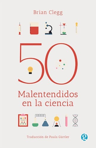 50 MALENTENDIDOS EN LA CIENCIA.. | CLEGG BRIAN
