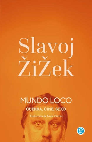 MUNDO LOCO.. | Slavoj Zizek