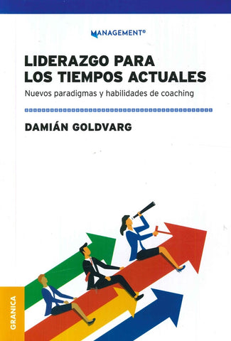 LIDERAZGO PARA LOS TIEMPOS ACTUALES.. | Damián Goldvarg