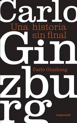 UNA HISTORIA SIN FINAL.. | Carlo Ginzburg