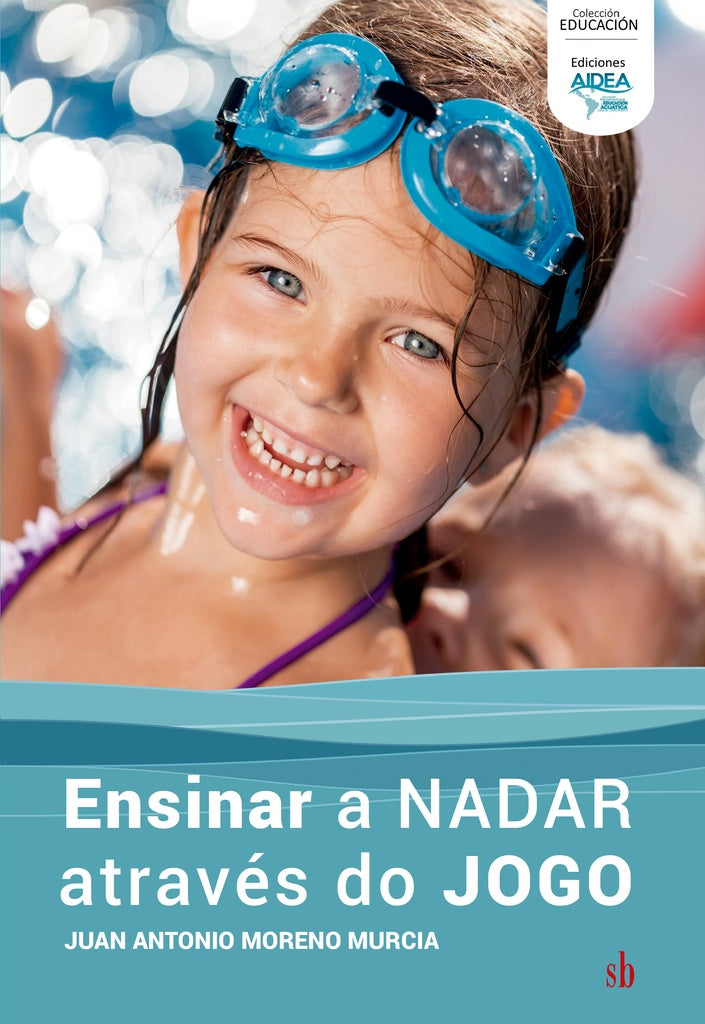 Ensinar a nadar através do jogo | Juan Antonio  Moreno Murcia