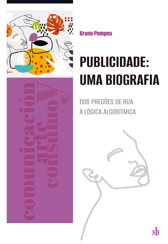 Publicidade: uma biografia | Bruno  Pompeu