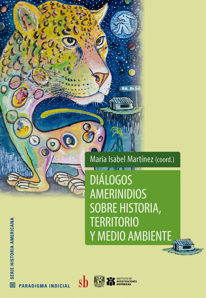 Diálogos amerindios sobre historia, territorio y medio ambiente | Radding, Martínez Ramírez y otros