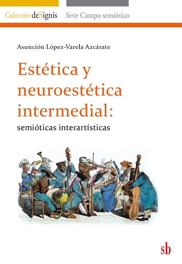 Estética y neuroestética intermedial: semióticas interartísticas | López-Varela Azcárate Asunción