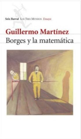 BORGES Y LA MATEMÁTICA.. | Guillermo Martínez