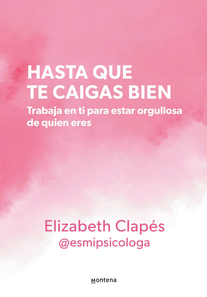 HASTA QUE TE CAIGAS BIEN.. | Elizabeth  Clapés