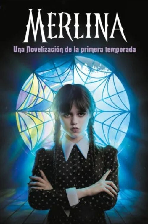 MERLINA. NOVELIZACIÓN DE LA PRIMERA TEMPORADA.. |  Tehlor  Kay Mejia