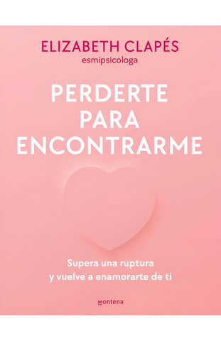 PERDERTE PARA ENCONTRARME .. | Elizabeth  Clapés