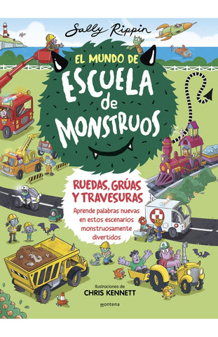 EL MUNDO DE ESCUELA DE MONSTRUOS 1 - RUEDAS, VÍAS Y TRAVESURAS.. | Sally  Rippin