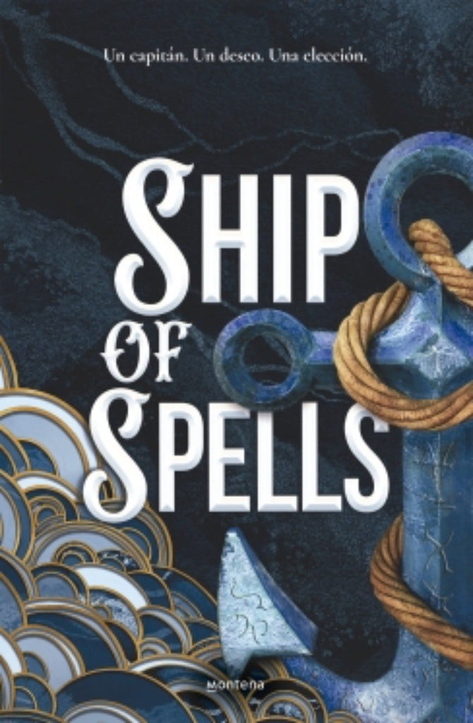 SHIP OF SPELLS UN CAPITAN UN DESEO UNA ELECCION.. | Leighton  Dickson H