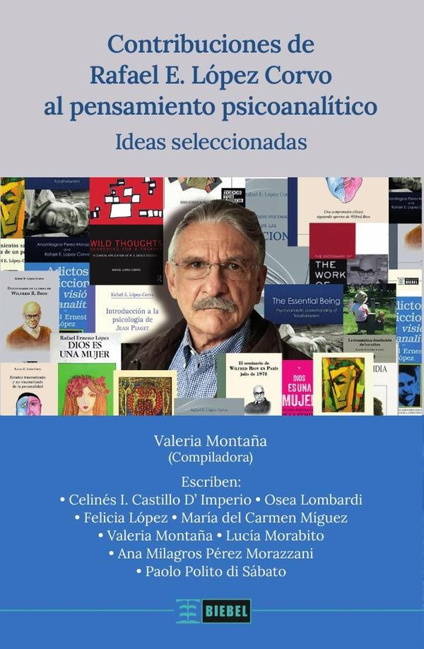 Contribuciones de Rafael E. López Corvo al pensamiento psicoanalítico |  López, Morabito y otros