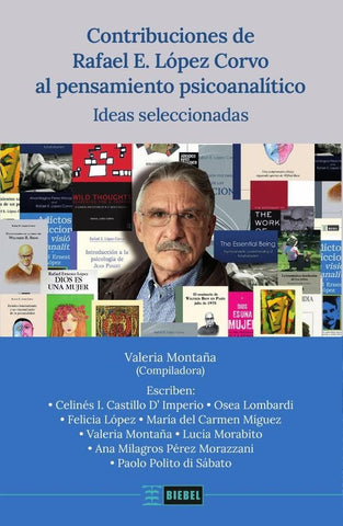 Contribuciones de Rafael E. López Corvo al pensamiento psicoanalítico |  López, Morabito y otros
