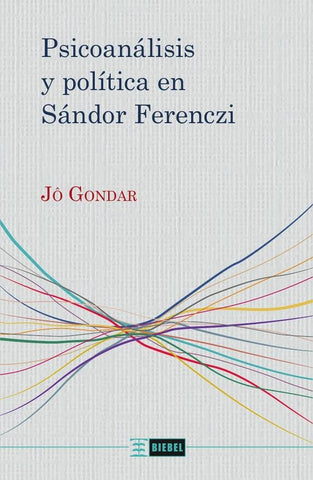 Psicoanálisis y política en Sándor Ferenczi |  Jô  Gondar