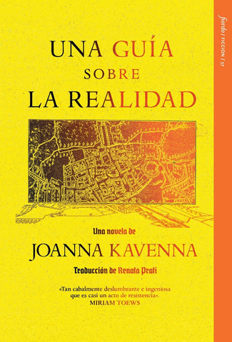 UNA GUÍA SOBRE LA REALIDAD.. | Joanna  Kavenna