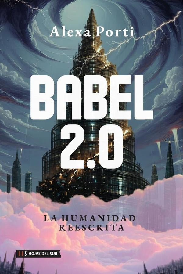 Babel 2.0: La humanidad reescrita | Alexa Porti