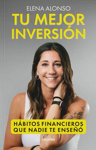 TU MEJOR INVERSIÓN: HÁBITOS FINANCIEROS QUE NADIE TE ENSEÑÓ.. |  Elena  Alonso