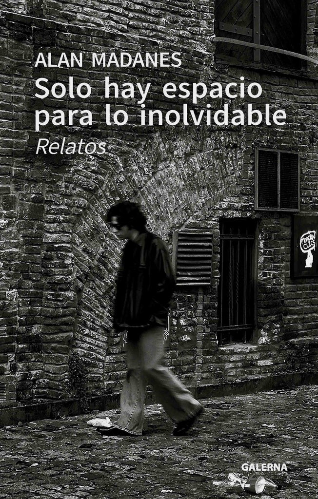 Solo hay espacio para lo inolvidable | Alan Madanes