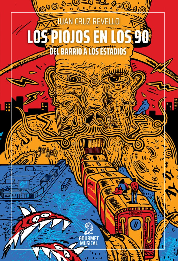 LOS PIOJOS EN LOS 90. DEL BARRIO A LOS ESTADIOS.. | JUAN CRUZ REVELLO