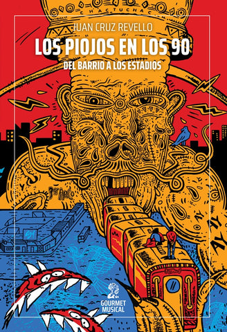 LOS PIOJOS EN LOS 90. DEL BARRIO A LOS ESTADIOS.. | JUAN CRUZ REVELLO