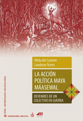 La acción política maya máasewal | Hilda del Carmen  Landrove Torres