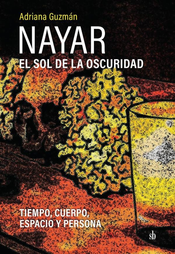Nayar: el sol de la oscuridad | Adriana Guzmán