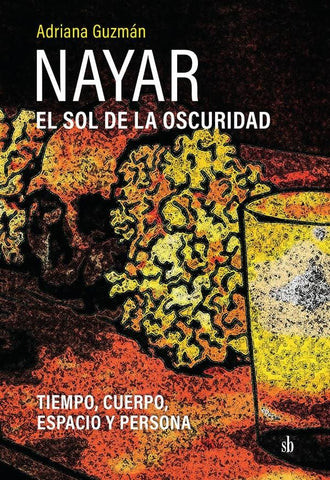 Nayar: el sol de la oscuridad | Adriana Guzmán