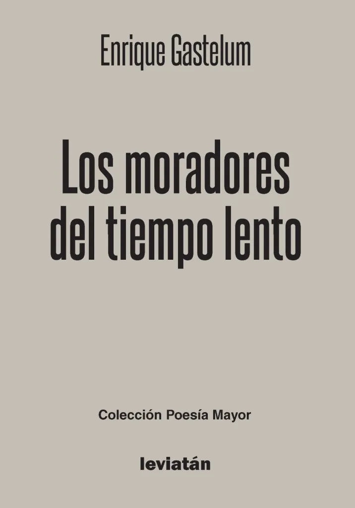 Los moradores del tiempo lento | Enrique Gastelum