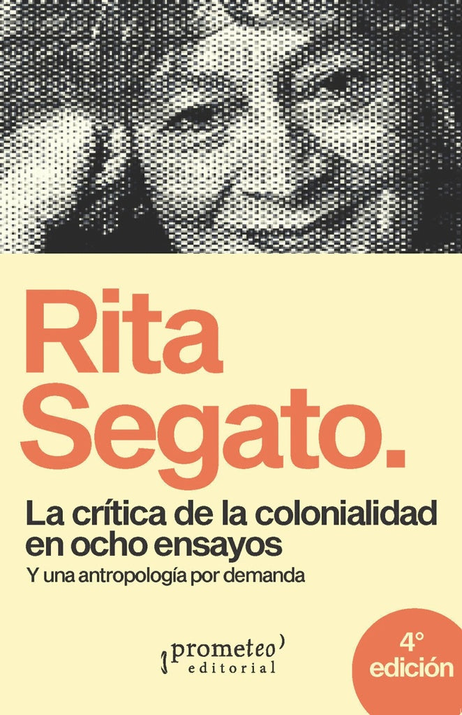 CRITICA DE LA COLONIALIDAD EN OCHO ENSAYOS, LA | Rita Segato
