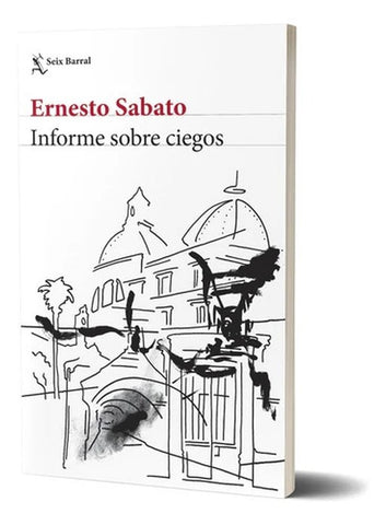 INFORME SOBRE CIEGOS.. | Ernesto Sábato