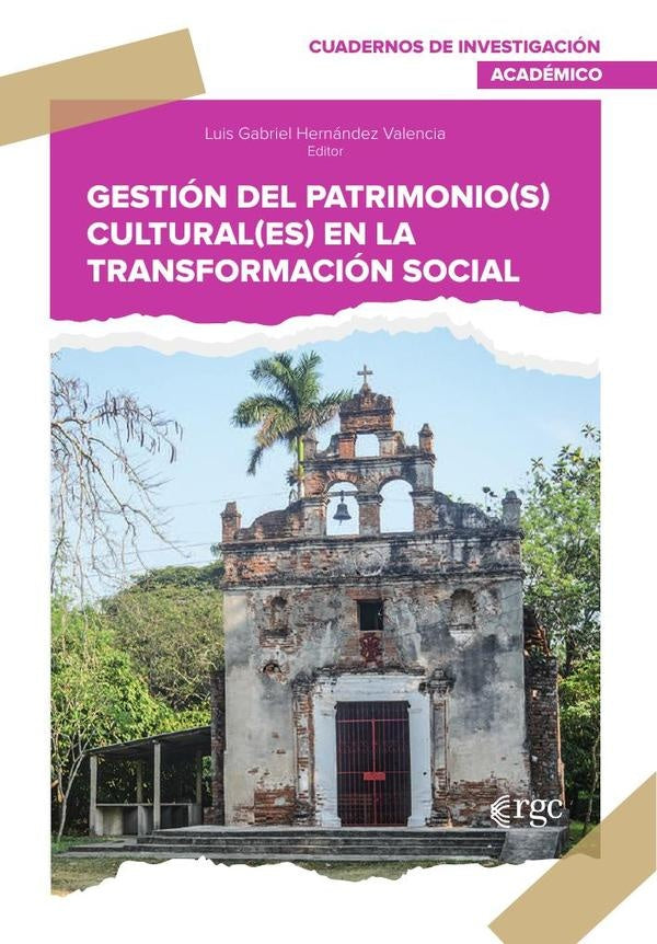 Gestión del patrimonio(s) cultural(es) en la transformación social | Luis Gabriel Hernández Valencia