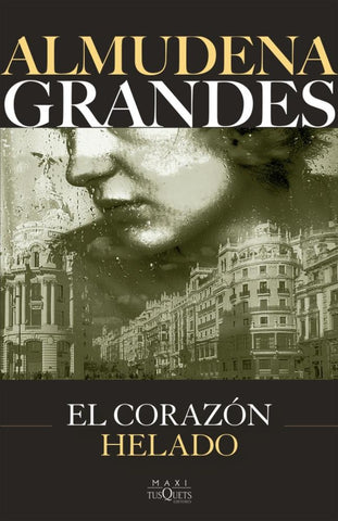 EL CORAZON HELADO | Almudena Grandes