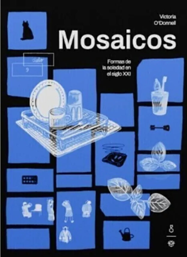 Mosaicos. Formas de la soledad en el s. XXI | VICTORIA O'DONNELL