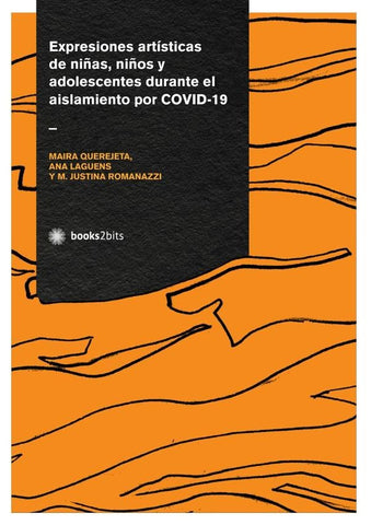 Expresiones artísticas de niñas, niños y adolescentes durante el aislamiento por COVID-19 | Romanazzi, Querejeta y otros