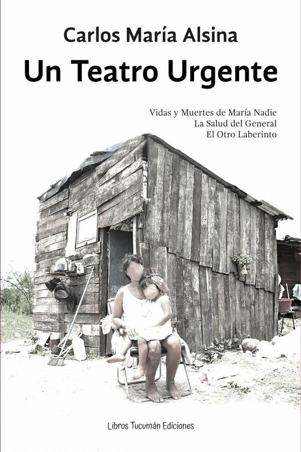 Un teatro urgente | Carlos María Alsina