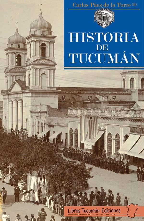 Historia de Tucumán | Carlos Páez de la Torre