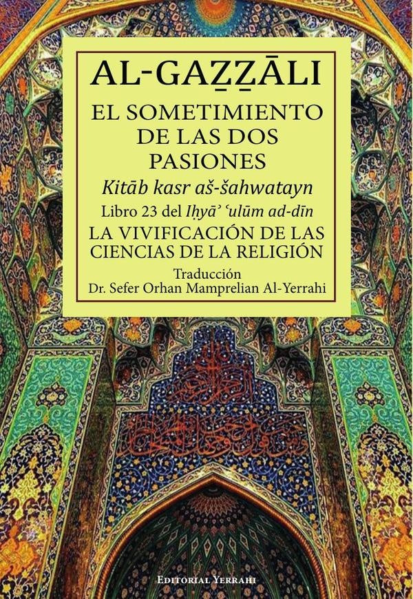 El sometimiento de las dos pasiones : libro 23 | Abu Hamid Muhammad Al-Gazzali