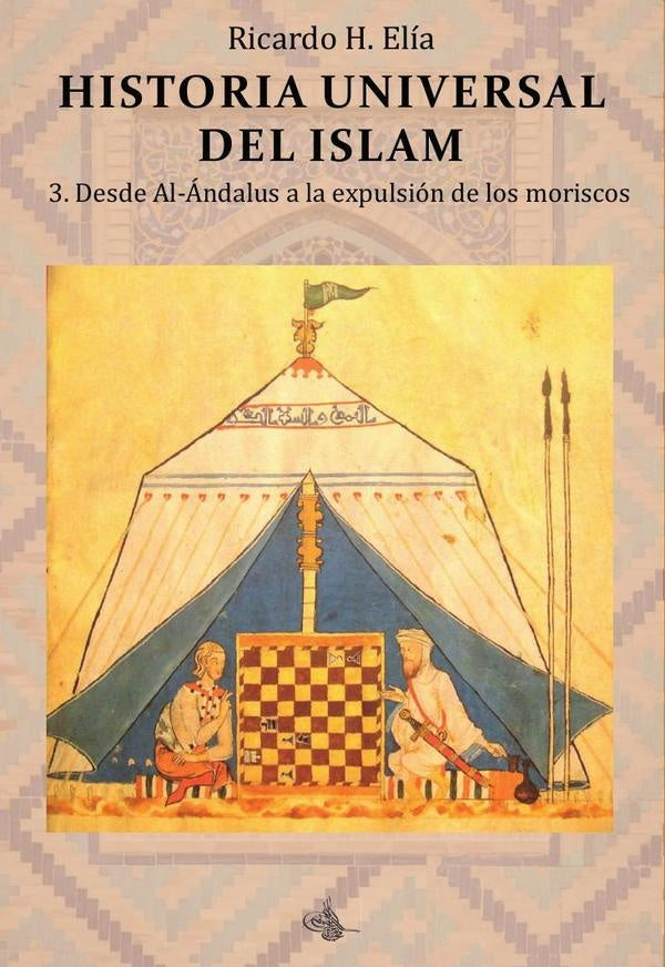 Historia Universal del Islam. Tomo 3  | Ricardo Horacio Elía