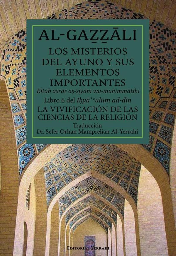 Los misterios del ayuno y sus elementos importantes : Libro 6 | Abu Hamid Muhammad Al-Gazzali