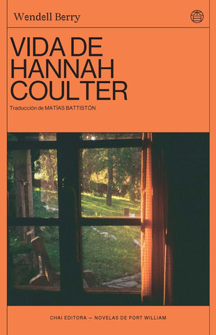 VIDA DE HANNAH COULTER | Wendell Berry