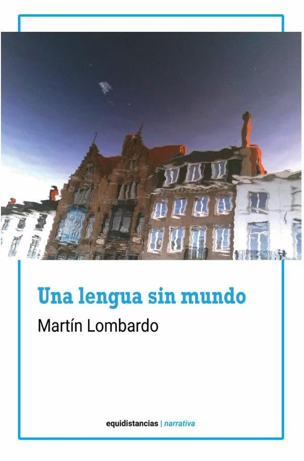 Una lengua sin mundo | Martín Lombardo