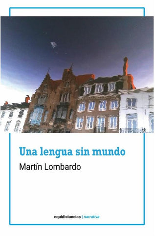 Una lengua sin mundo | Martín Lombardo