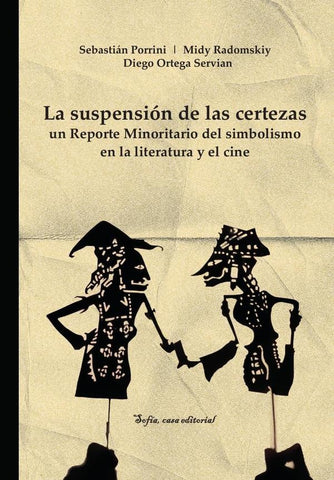 La suspensión de las certezas | Radomskiy, Ortega Servian y otros