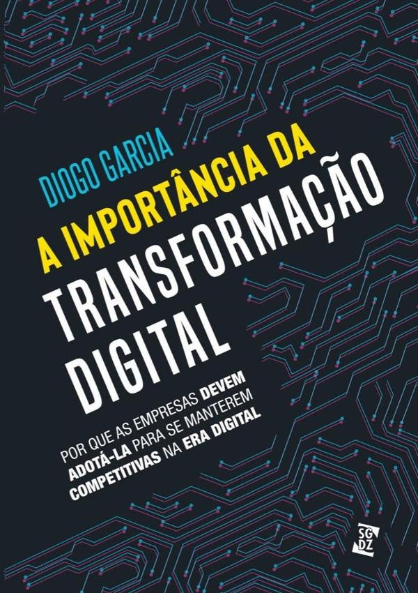 A Importância Da Transformação Digital | Diogo Garcia