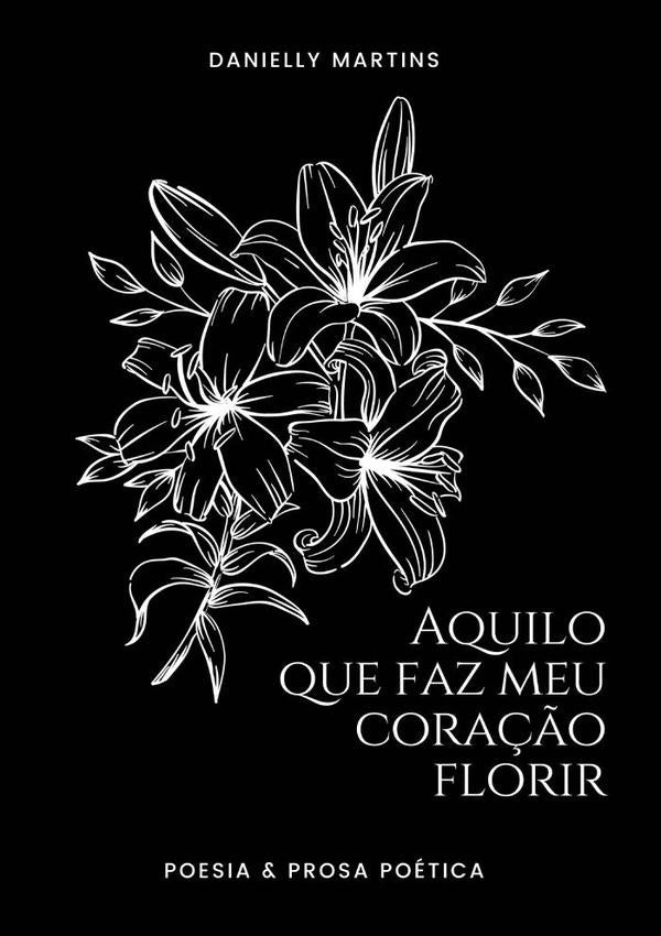 Aquilo Que Faz Meu Coração Florir | Danielly Martins