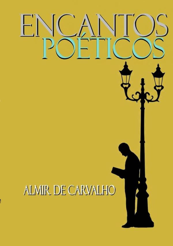 Encantos Poéticos | Almir De Carvalho
