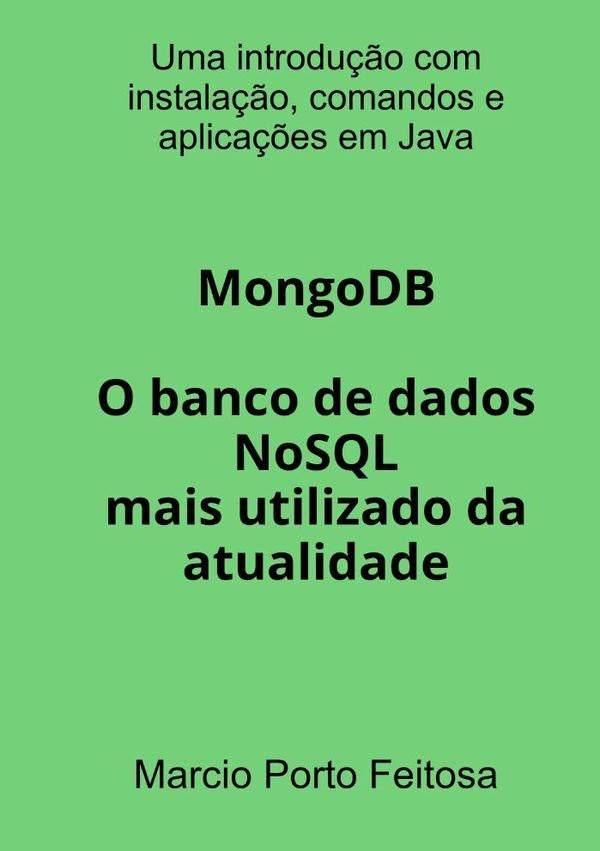 Mongodb - O Banco De Dados Nosql Mais Utilizado Da Atualidade | Marcio Porto Feitosa